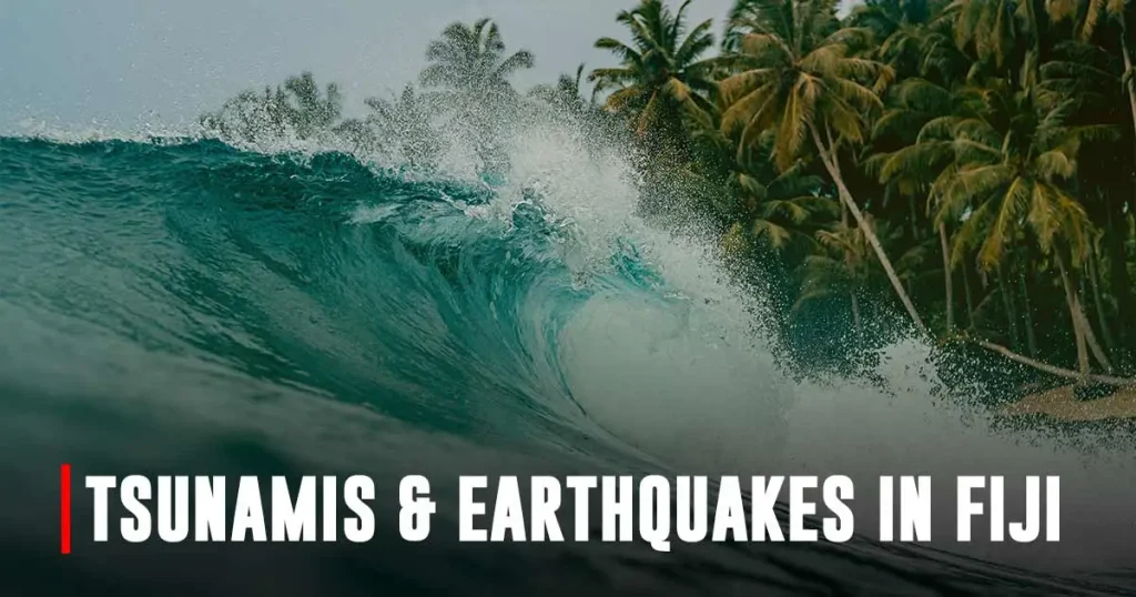 Tsunamis and Earthquakes in Fiji
