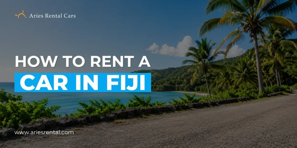 How to Rent a Car in Fiji